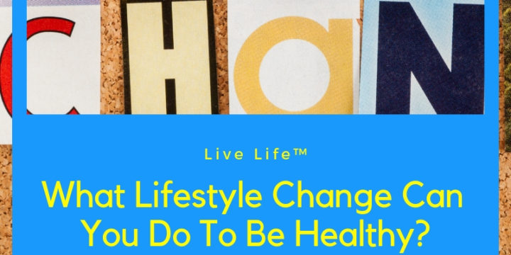 What Lifestyle Change Can You Do To Be Healthy?