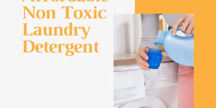 How to Make Non Toxic Laundry Detergent Affordable